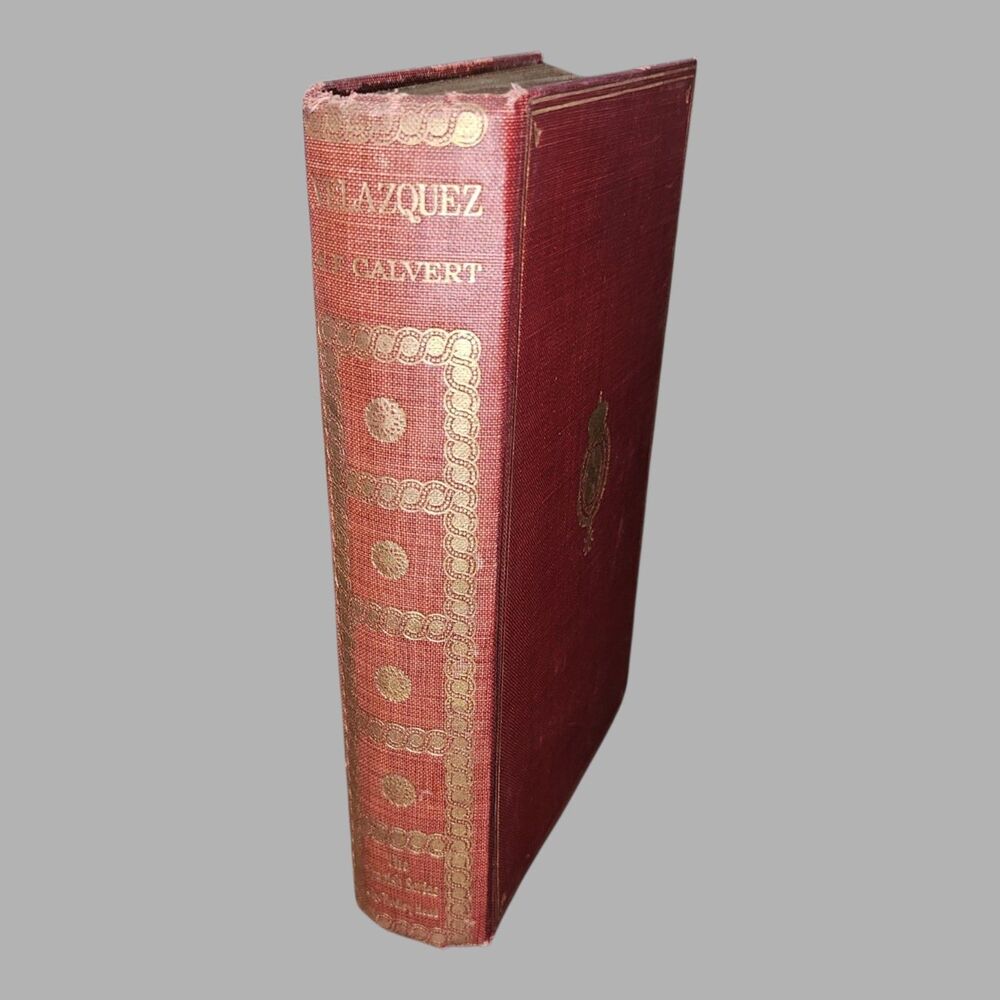 Velazquez Albert F Calvert The Spanish Series 1st Edition 1908